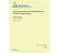The Consumer Financial Protection Bureau (CFPB): A Legal Analysis