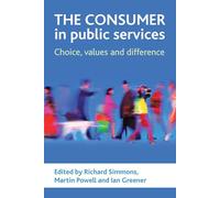 The consumer in public services: Choice, values and difference