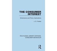 The Consumer Interest (RLE Consumer Behaviour) : Dimensions and Policy Implications