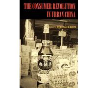 The Consumer Revolution in Urban China: Volume 22 (Studies on China)