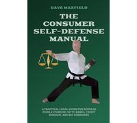 The Consumer Self-Defense Manual: A Practical Legal Guide for Regular People Standing Up to Banks, Credit Bureaus, and Big Companies