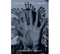 The Contact Image : Casts, Imprints, and Other Traces in Art