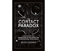 The Contact Paradox: Challenging our Assumptions in the Search for Extraterrestrial Intelligence