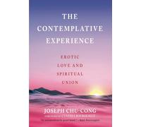 The Contemplative Experience: Erotic Love and Spiritual Union