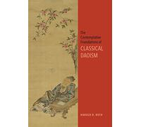 The Contemplative Foundations of Classical Daoism (SUNY series in Chinese Philosophy and Culture)