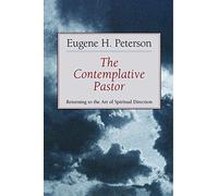 The Contemplative Pastor: Returning to the Art of Spiritual Director: Returning to the Art of Spiritual Direction