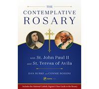 The Contemplative Rosary: With St. John Paul II and St. Teresa of Avila