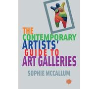 The Contemporary Artists' Guide to Art Galleries