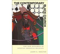 The Contemporary Black Church: The New Dynamics of African American Religion: 17 (Religion and Social Transformation)