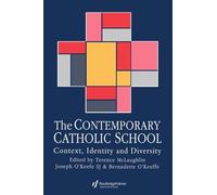 The Contemporary Catholic School: Context, Identity And Diversity