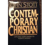 The Contemporary Christian: Applying God's Word to Today's World