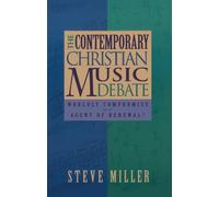 The Contemporary Christian Music Debate: Worldly Compromise or Agent of Renewal?