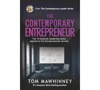 The Contemporary Entrepreneur: The 15 Essential Leadership Skills Applied to the Entrepreneurial Journey (The Contemporary Leader Series)
