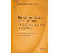 The Contemporary Hotel Industry: A People Management Perspective (Palgrave Advances in Managing and Marketing Tourism, Hospitality, and Events)