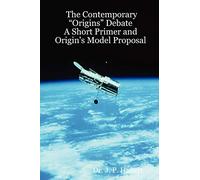 The Contemporary “Origins” Debate: A Short Primer and Origin's Model Proposal