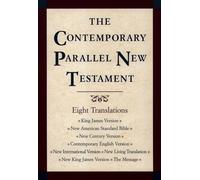 The Contemporary Parallel New Testament: King James Version; New American Standard Bible Updated Edition; New Century Version; Contemporary English ... New King James Version; The Message