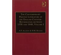 The Contemporary Printed Literature of the English Counter-Reformation Between 1558 and 1640: Works in Languages Other Than English / Works in English with Addenda and Corrigenda Vols 1 & 2