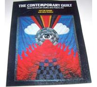 The Contemporary Quilt - New American Quilts And Fabric Arts