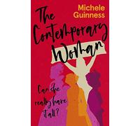 The Contemporary Woman: Can she really have it all?