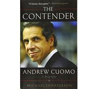 The Contender: Andrew Cuomo, a Biography