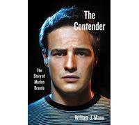 The Contender : The Story of Marlon Brando