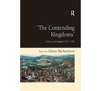 'The Contending Kingdoms': France and England 1420-1700