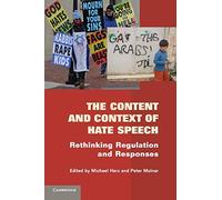 The Content and Context of Hate Speech: Rethinking Regulation and Responses