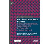 The Content Governance Dilemma: Digital Constitutionalism, Social Media and the Search for a Global Standard (Information Technology and Global Governance)