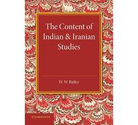 The Content of Indian and Iranian Studies: An Inaugural Lecture Delivered on 2 May 1938