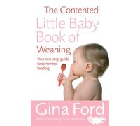 The Contented Little Baby Book Of Weaning