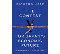 The Contest for Japan's Economic Future: Entrepreneurs vs Corporate Giants – Oxford University Press