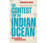 The Contest for the Indian Ocean : And the Making of a New World Order