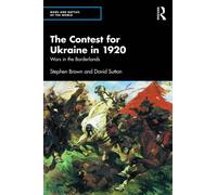 The Contest for Ukraine in 1920 : Wars in the Borderlands