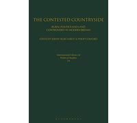 The Contested Countryside: Rural Politics and Land Controversy in Modern Britain