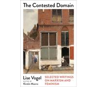 The Contested Domain : Selected Writings on Marxism and Feminism