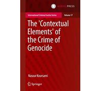 The 'Contextual Elements' of the Crime of Genocide: 17 (International Criminal Justice Series, 17)