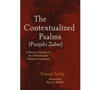 The Contextualized Psalms (Punjabi Zabur): A Precious Heritage of the Global Punjabi Christian Community
