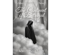 The Continent of Betrayal: A Silver Eyed Sword Novel: 1