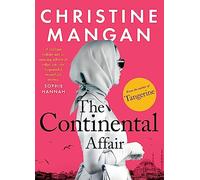 The Continental Affair: A stunning, wanderlust adventure full of European glamour from the author of bestseller 'Tangerine'