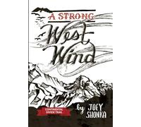 The Continental Divide Trail: A Strong West Wind (The Triple Crown of Trails Series)