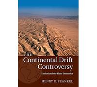 The Continental Drift Controversy: Evolution into Plate Tectonics: Evolution into plate Tectonics