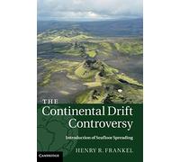 The Continental Drift Controversy: Introduction of Seafloor Spreading: Volume 3 (The Continental Drift Controversy 4 Volume Hardback Set)
