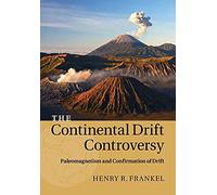 The Continental Drift Controversy: Paleomagnetism and Confirmation of Drift: Paleomagnetism and Confirmation of Drift