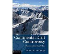 The Continental Drift Controversy (The Continental Drift Controversy 4 Volume Hardback Set)