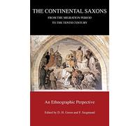 The Continental Saxons from the Migration Period - An Ethnographic Perspective (Studies in Historical Archaeoethnology)