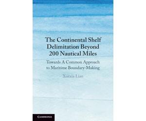 The Continental Shelf Delimitation Beyond 200 Nautical Miles: Towards A Common Approach to Maritime Boundary-Making