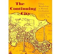 The Continuing City: Urban Morphology in Western Civilization