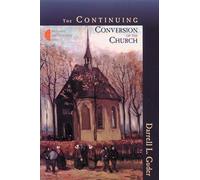 The Continuing Conversion of the Church (The Gospel and Our Culture Series)