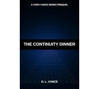 The Continuity Dinner: A Cora Vance Series Prequel: 3 (A Cora Vance Thriller)