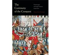 The Continuity of the Conquest: Charlemagne and Anglo-Norman Imperialism